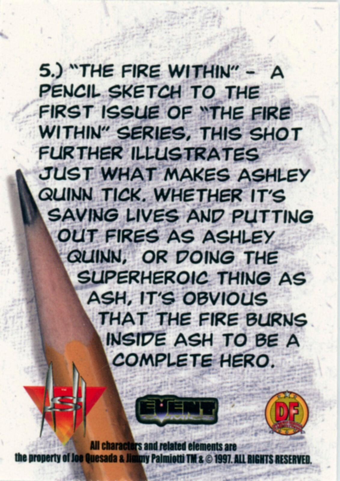 Ash Artist Sketch Card 5 The Fire Within - Autographed
