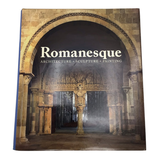 Romanesque: Architecture, Sculpture, Painting - Hardcover Book
