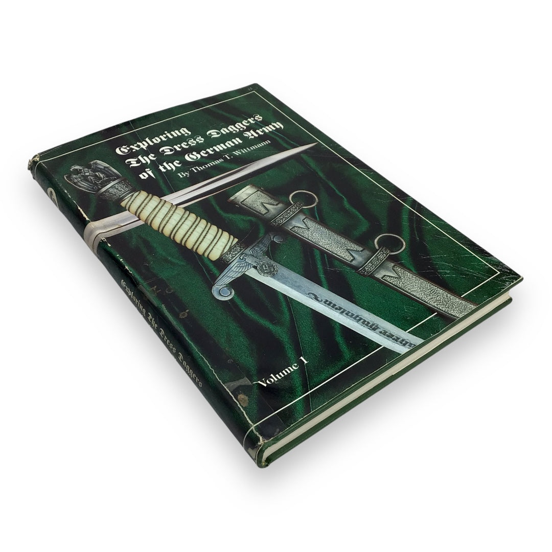 German WWII Reference Book - Exploring the Dress Daggers of the German Army, Vol. 1 - Thomas T. Wittmann (First Edition)