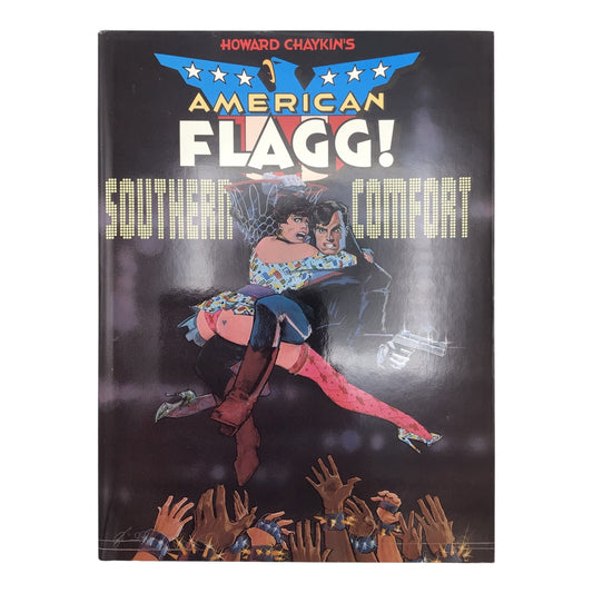 Howard Chaykin's American Flagg! Southern Comfort Hardcover – Signed & Numbered