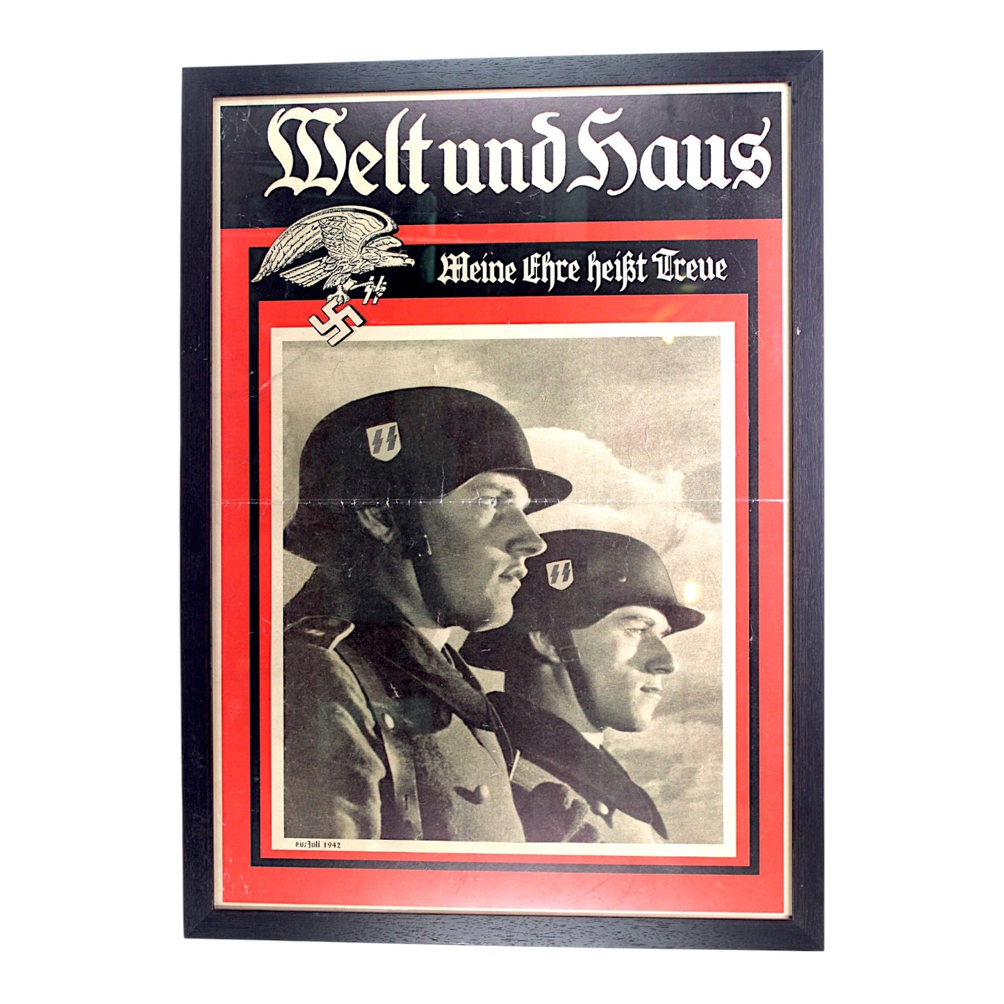 German WW2 Color Recruiting Poster – “Welt und haus - Meine Ehre heist Treue” with correct bottom marking P.U. / Juli 1942 professionally matted and framed.