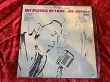 Joe Jeffrey- My Pledge of Love- Factory Sealed LP