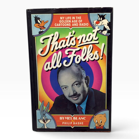 Mel Blanc Signed That's Not All Folks! – My Life in the Golden Age of Cartoons and Radio – 1988 Hardcover