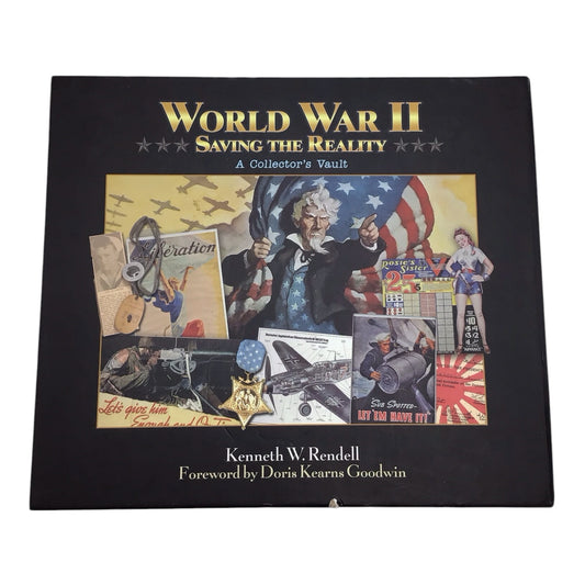 World War II Saving the Reality A Collector's Vault by Kenneth W. Rendell
