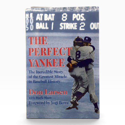 Yogi Berra & Don Larsen Signed The Perfect Yankee – 1996 Hardcover Baseball Book - JSA Certificates